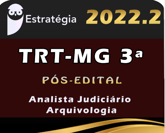 TRT-MG 3ª Região (Analista Judiciário -Arquivologia ) Estrategia 2022 (Pós-Edital) - Rateio TRT MG Minas Gerais Tribunal 3 Trabalhista