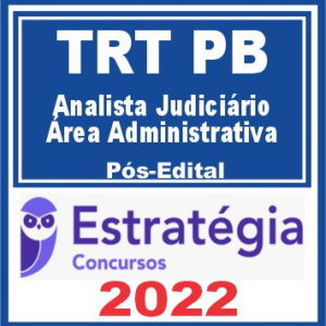 TRT PB – 13ª Região (Analista Judiciário – Área Administrativa) Pós Edital – Estratégia 2022 - Rateio TRT PARAIBA TRTPB TRT PB Tribunal Tabalhista