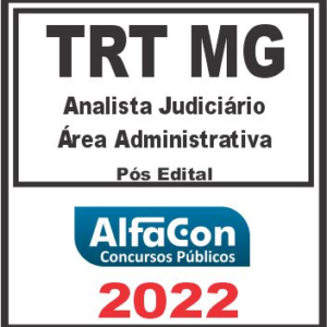 TRT MG – 3ª REGIÃO (ANALISTA JUDICIÁRIO ÁREA ADMINISTRATIVA) PÓS EDITAL – ALFACON 2022