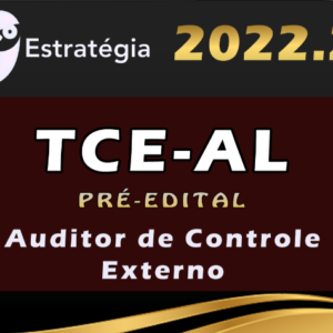 TCE-AL (Auditor de Controle Externo) Estrategia 2022 (Pré-Edital) - Rateio TCE AL Alagoas Fiscal TCEAL Tribunal de Contas