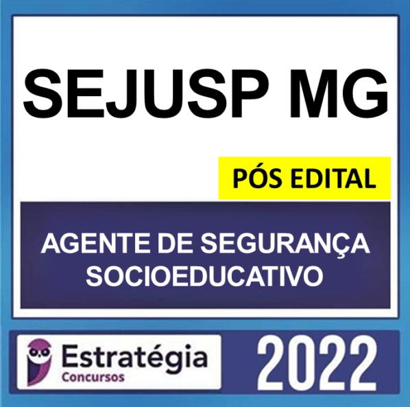 SEJUSP MG – PÓS EDITAL – ( AGENTE SOCIOEDUCATIVO ) – ESTRATÉGIA 2022 - Rateio Agepen MG Policia Penal Minas Gerais PosEdital Pos edital 2022