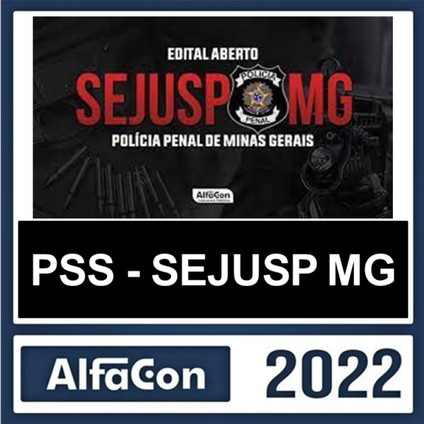 PSS-SEJUSP MG – PÓS EDITAL – ( POLICIA PENAL ) – ALFACON 2022 - Rateio Policial Penal Agepen Minas Gerais