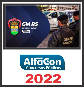 GM RS (GUARDA MUNICIPAL DE PORTO ALEGRE) PÓS EDITAL – ALFACON 2022