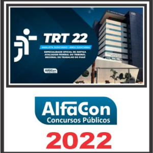 TRT 22 (ANALISTA JUDICIÁRIO – ÁREA JUDICIÁRIA – OFICIAL) PÓS EDITAL – ALFACON 2022