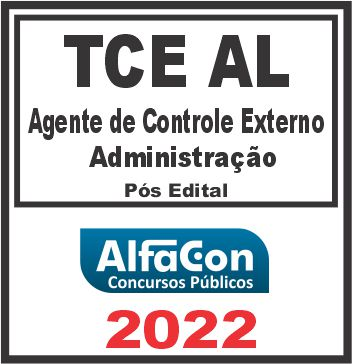 TCE AL (AGENTE DE CONTROL EXTERNO – ADMINISTRAÇÃO) PÓS EDITAL – ALFACON 2022