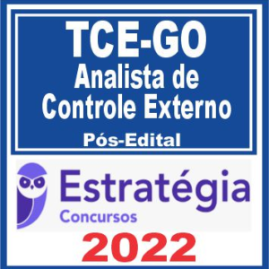 TCE GO (Analista de Controle Externo – Controle Externo) Pós Edital – Estratégia 2022