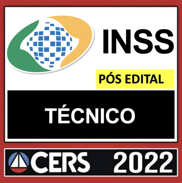 INSS – PÓS EDITAL – TÉCNICO DO SEGURO SOCIAL – CERS 2022 - Raeio Inss 2022