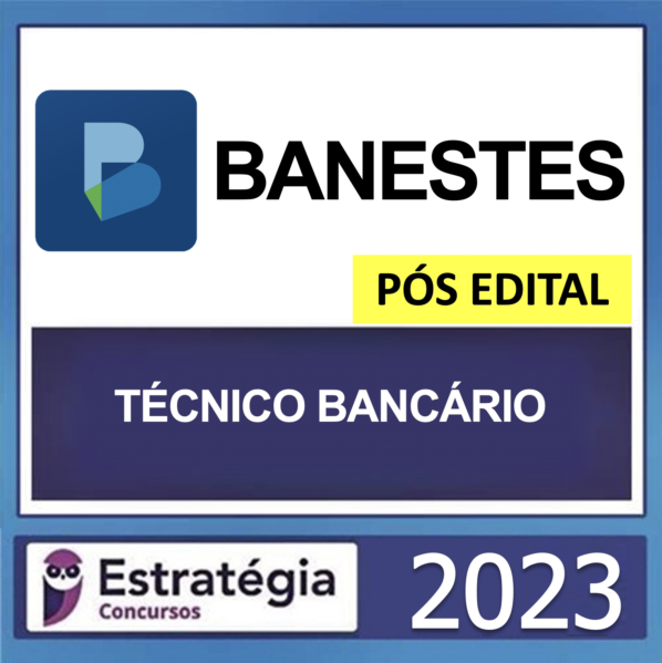 BANESTES – PÓS EDITAL – ( TÉCNICO BANCÁRIO ) – ESTRATÉGIA 2023