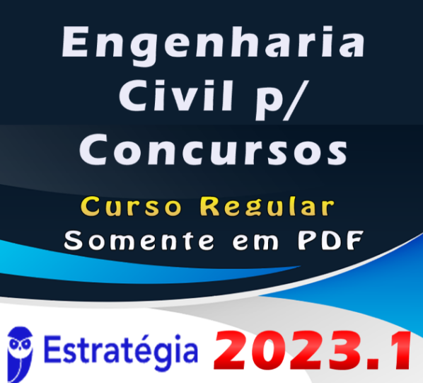 Engenharia Civil p/ Concursos – Curso Regular (Somente em PDF) – ESTRATEGIA 2023