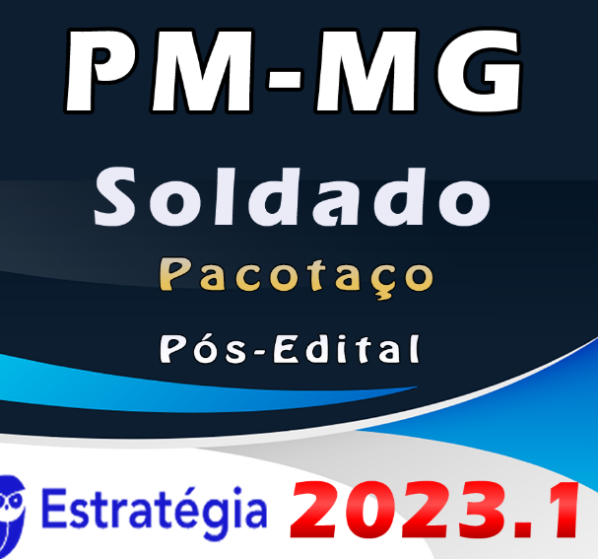 PM-MG (Soldado) Pacotaço – Pacote Teórico + Pacote Passo Estratégico -ESTRATEGIA 2023 (Pós-Edital)