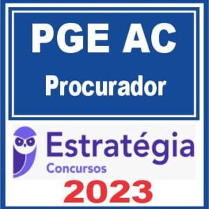 PGE AC (Procurador) Estratégia 2023