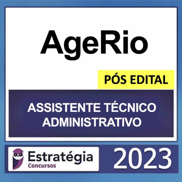 AgeRio – PÓS EDITAL – (ASSISTENTE TÉCNICO ADMINISTRATIVO) – ESTRATÉGIA 2023