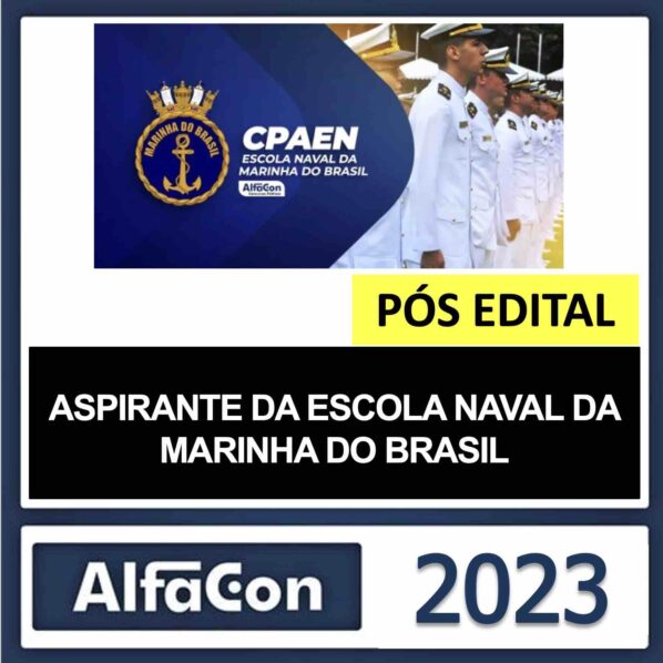 CPAEN – PÓS EDITAL – (ASPIRANTE DA ESCOLA NAVAL DA MARINHA DO BRASIL) – ALFACON 2023