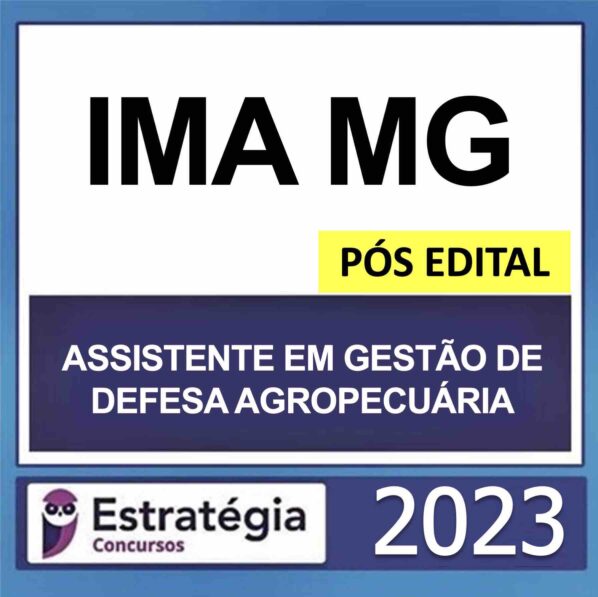 IMA MG – PÓS EDITAL (ASSISTENTE EM GESTÃO DE DEFESA AGROPECUÁRIA) – ESTRATÉGIA 2023