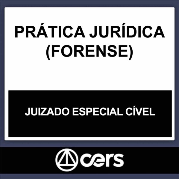 PRÁTICA JURÍDICA – (JUIZADO ESPECIAL CÍVEL) – CERS 2023