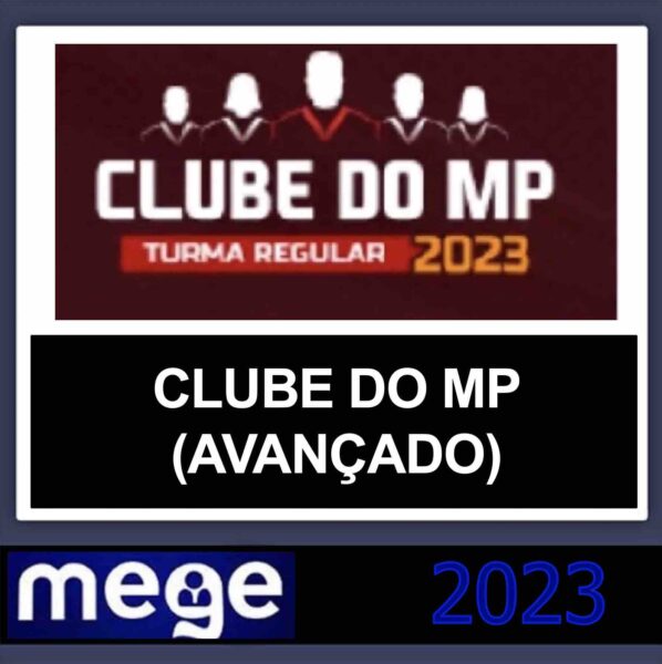 CLUBE DO MP – (AVANÇADO) – MEGE 2023