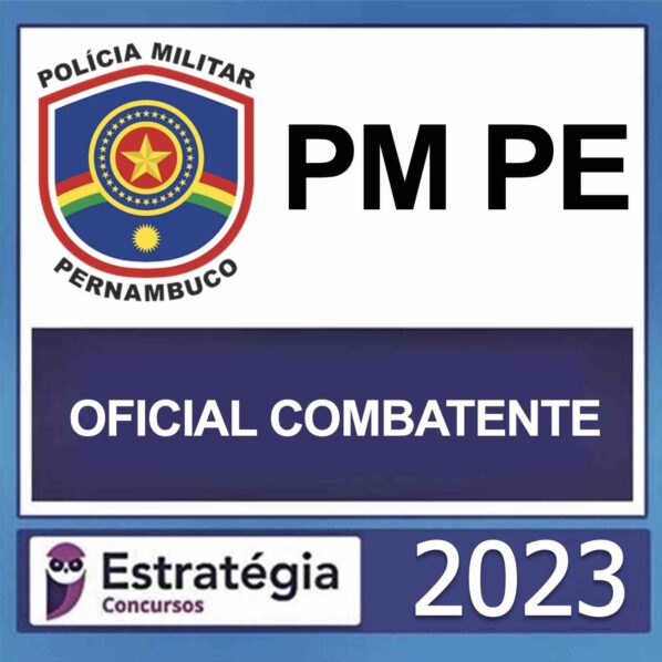 PM PE – (OFICIAL COMBATENTE) – ESTRATÉGIA 2023