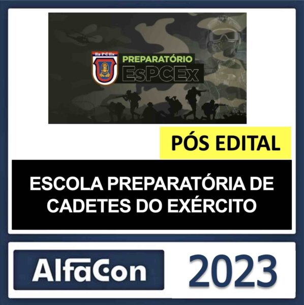 EsPCEx – PÓS EDITAL – (ESCOLA PREPARATÓRIA DE CADETES DO EXÉRCITO) – ALFACON 2023