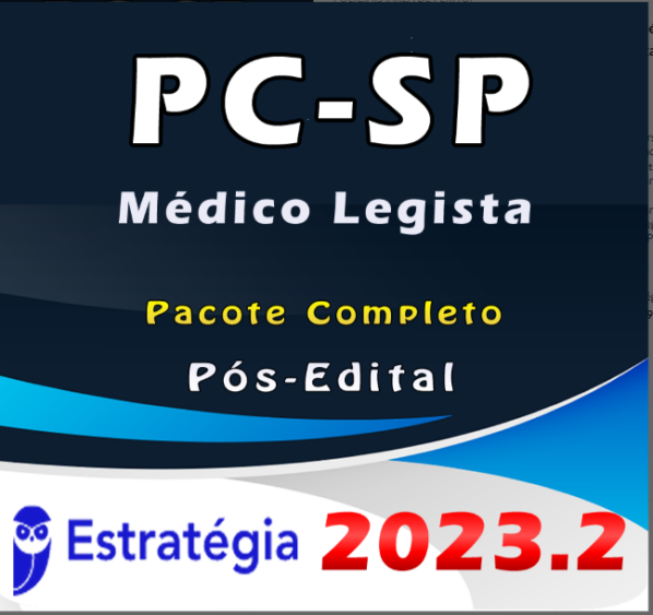 PC-SP (Médico Legista) – Pós Edital – ESTRATEGIA 2023 – Polícia Civil de Sao Paulo PC SP - Rateio Legista PCSP