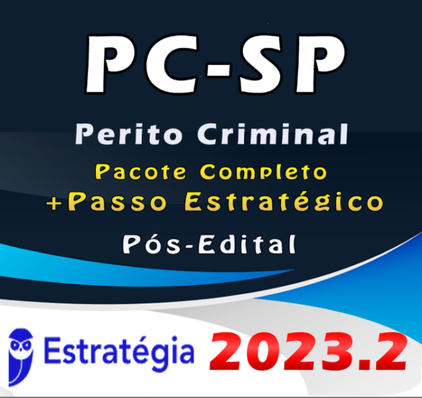 PC-SP (Perito Criminal) – Pós Edital – ESTRATEGIA 2023 – PCSP - Pacote Teórico + Passo Estrategico – Polícia Civil de Sao Paulo PC SP - Rateio Policia Tecnico Cientifica