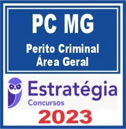 PC MG (Perito Criminal – Área Geral) Estratégia 2023