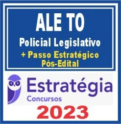 ALE TO (Policial Legislativo + Passo) Pós Edital – Estratégia 2023