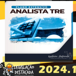 TRE Analista – Legislacao Destacada 2024 – Plano Extensivo