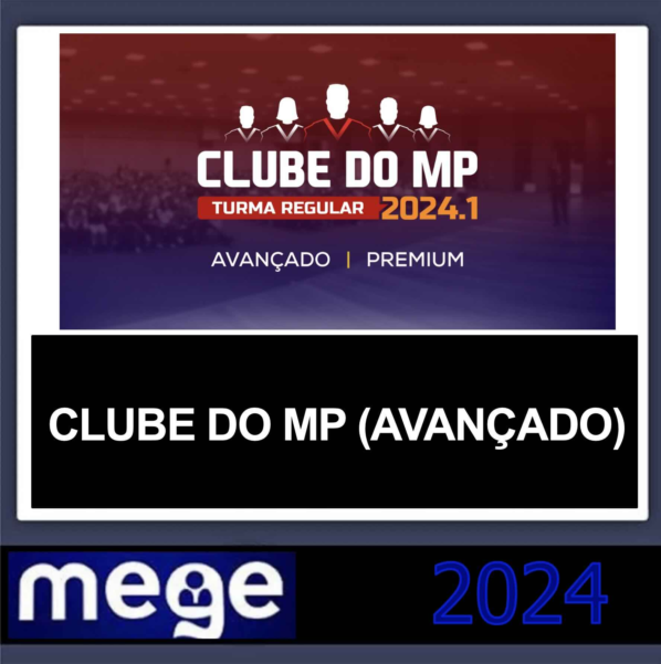 CLUBE DO MP – (AVANÇADO) – MEGE 2024