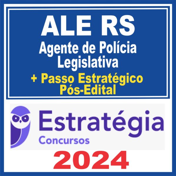 ALE RS (Agente de Polícia Legislativa + Passo) Pós Edital – Estratégia 2024