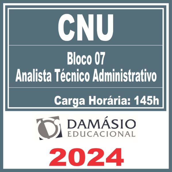 CNU (Bloco 07 – Analista Técnico Administrativo) Pós Edital – Damásio 2024