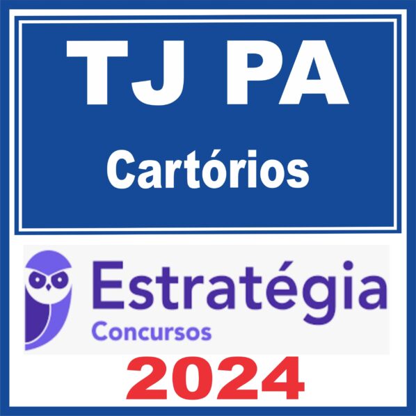 TJ PA (Cartórios) Estratégia 2024
