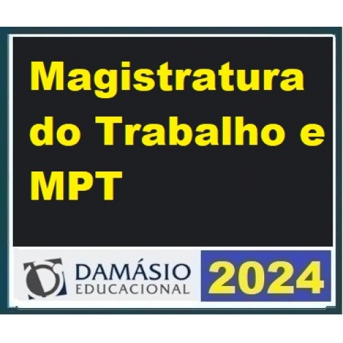 Juiz do Trabalho e Procurador do Trabalho (Damásio 2024) – Magistratura do Trabalho e MPT