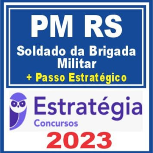 PM RS (Soldado da Brigada Militar + Passo) Estratégia 2023 - Rateio Polícia Militar Rio Grande do Sul PMRS