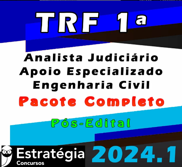 TRF 1ª Região (Analista Judiciário – Apoio Especializado – Engenharia Civil) Pacote – Estrategia 2024 (Pós-Edital) - Rateio Tribunal Federal Pos Edital