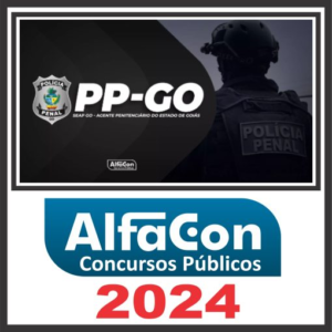 PP GO (Policial Penal GO) Pós Edital – Alfacon 2024 - Rateio Agepen GO Goias PPGO Posedital