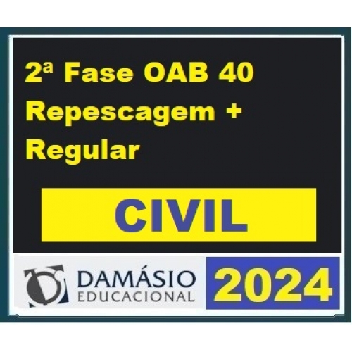 2ª Fase OAB 40º Exame – Direito Civil (DAMÁSIO 2024) REPESCAGEM + REGULAR