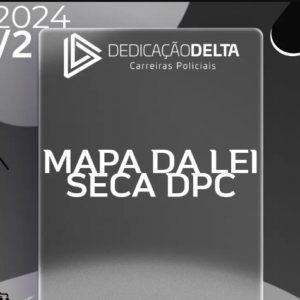 Mapa da Lei Seca | Delegado de Polícia [2024.2] Dedicação