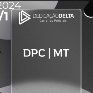 DPC | MT – Delegado de Polícia Civil do Estado do Mato Grosso [2024] Dedicação