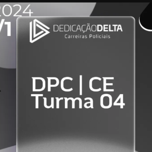 DPC | CE – Delegado da Polícia Civil do Estado do Ceará [2024] Dedicação - Rateio PC CE delta PCCE