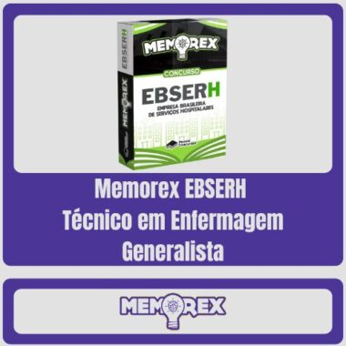 Memorex EBSERH (Técnico em Enfermagem Generalista) – Memorex