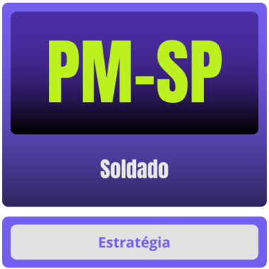 PM-SP (Soldado) Pacote – 2024 (Pós-Edital) - Rateio PM SP São Paulo PMSP Polícia Militar