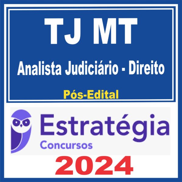 TJ MT (Analista Judiciário – Direito) Pós Edital – Estratégia 2024