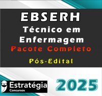 EBSERH (Técnico em Enfermagem) Pacote Completo – Estrategia 2025