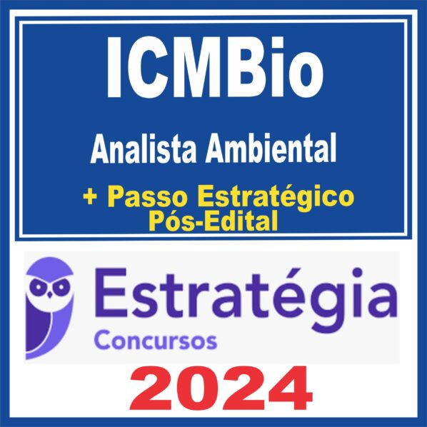 ICMBio (Analista Ambiental + Passo) Pós Edital – Estratégia 2024