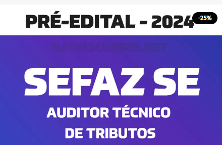 SEFAZ SE Auditor Técnico De Tributos 2024 – ESTRATEGIA SefazSe