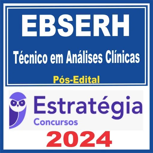 EBSERH (Técnico em Análises Clínicas) Pós Edital – Estratégia 2024