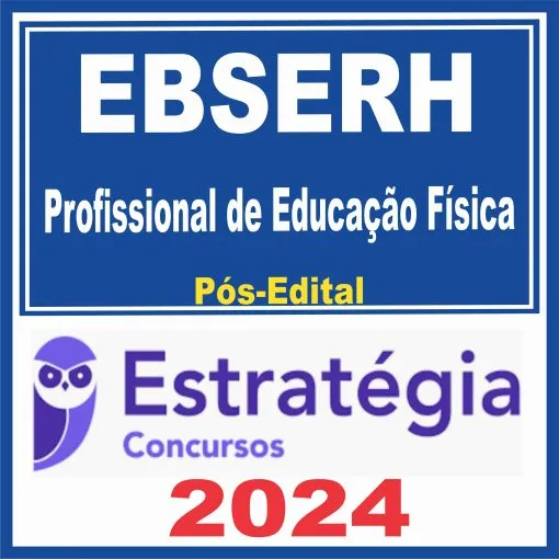 EBSERH (Profissional de Educação Física) Pós Edital – Estratégia 2024