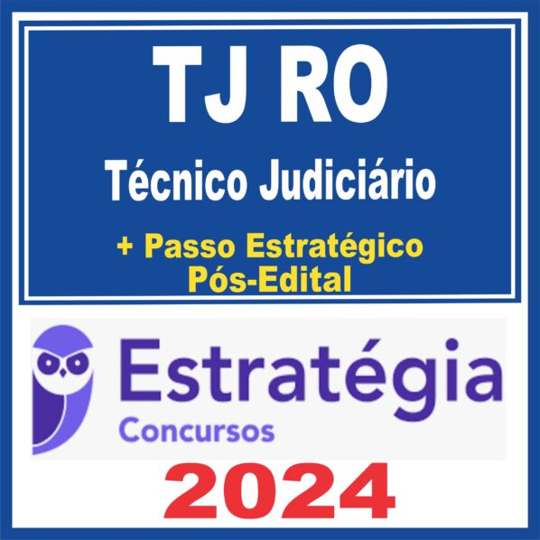TJ RO (Técnico Judiciário + Passo) Pós Edital – Estratégia 2024