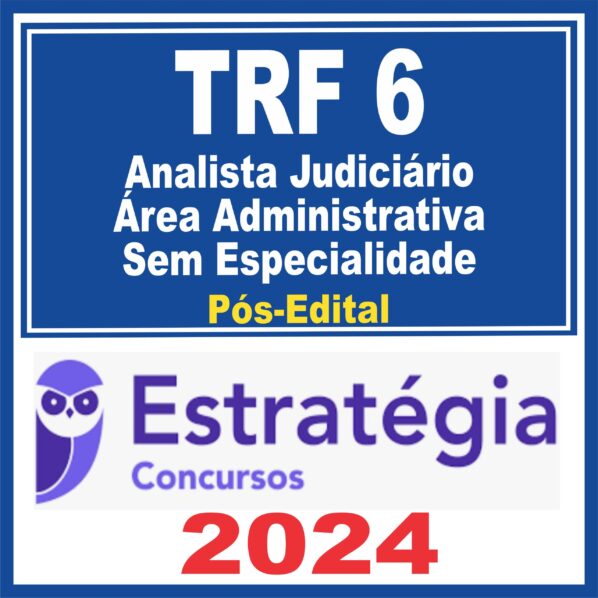 TRF MG 6ª Região (Analista Judiciário – Área Administrativa – Sem Especialidade) Pós Edital – Estratégia 2024
