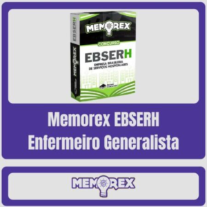 Memorex EBSERH (Enfermeiro Generalista) – Memorex